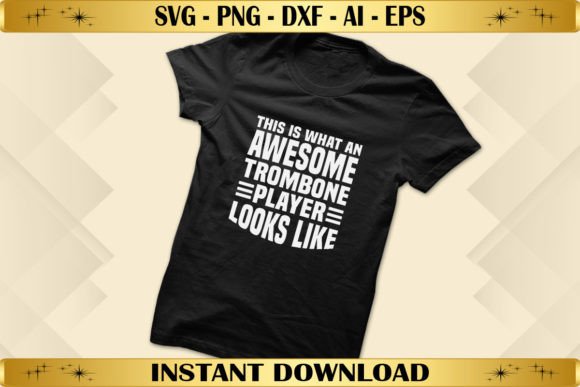 Awesome Trombone Player Graphics & T-Shirt Designs