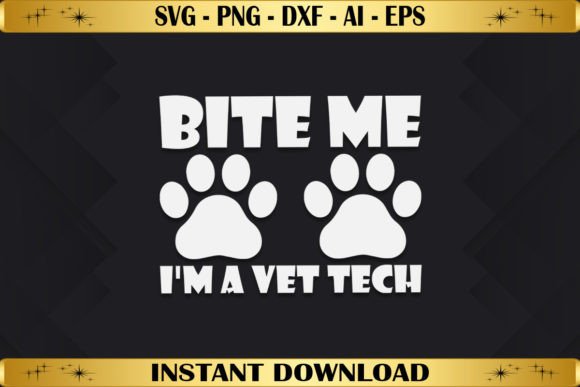 Bite Me I m a Vet Tech: Graphics & T-Shirt Designs