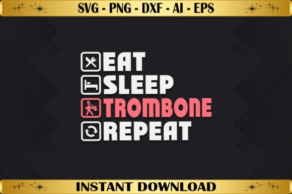 Eat Sleep Trombone Repeat Graphics for T-Shirt Designs
