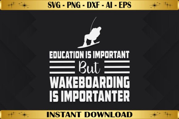 Education Is Important but Wakeboarding Graphic Review