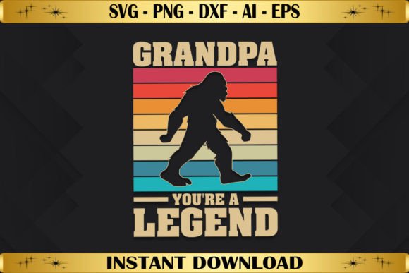 Grandpa You're a Legend Vintage Bigfoot T-Shirt Graphics