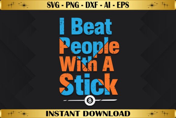 I Beat People with a Stick – Graphics for T-Shirt Designs