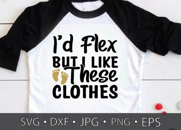 I d Flex but I Like These Clothes Graphics for T-Shirt Designs
