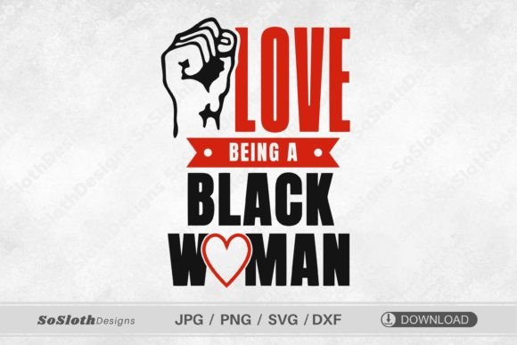 I Love Being a Black Woman: A Bold SVG for T-Shirts and Graphics
