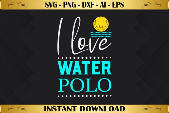 I Love Water Polo Graphics for T-Shirt Designs