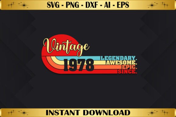 Legendary Awesome Epic Since 1978 T-Shirt Graphics