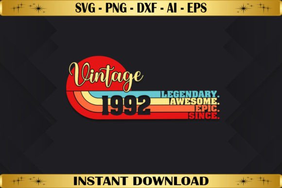 Legendary Awesome Epic Since 1992 Graphics for T-Shirt Designs