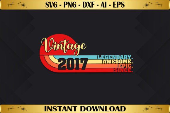 Legendary Awesome Epic Since 2017 Graphics & T-Shirt Design Review