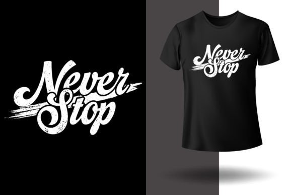 Never Stop Gym Motivation Graphics for T-Shirt Designs