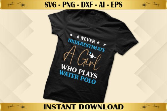 Never Underestimate a Girl Who Plays: Graphics for T-Shirt Designs