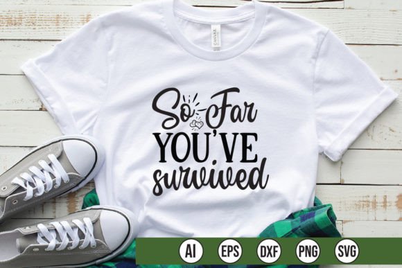 So Far You've Survived: A Robust Graphics Asset for T-Shirt Designs