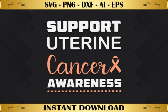 Support Uterine Cancer Awareness Graphics & T-Shirt Designs