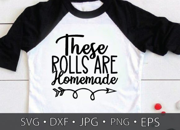 These Rolls Are Homemade Graphics for T-Shirt Designs