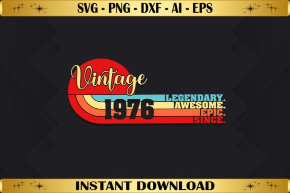 Using Legendary Awesome Epic Since 1976 in T-Shirt & Blog Graphics